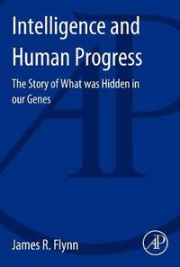 Cover image for Intelligence and Human Progress: The Story of What was Hidden in our Genes