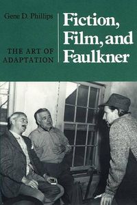 Cover image for Fiction, Film, And Faulkner: The Art Of Adaptation