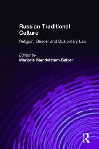 Cover image for Russian Traditional Culture: Religion, Gender and Customary Law: Religion, Gender and Customary Law