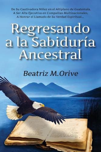 Cover image for Regresando a la Sabiduria Ancestral