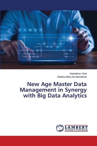 Cover image for New Age Master Data Management in Synergy with Big Data Analytics