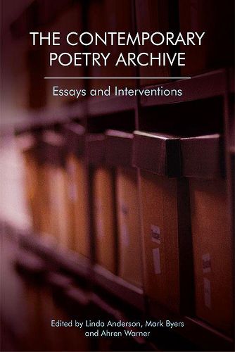 The Contemporary Poetry Archive: Essays and Interventions