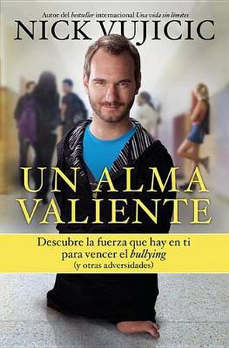 Cover image for Un alma valiente / Stand Strong: You Can Overcome Bullying (and Other Stuff That Keeps You Down: Descubre la fuerza que hay en ti para vencer el bullying