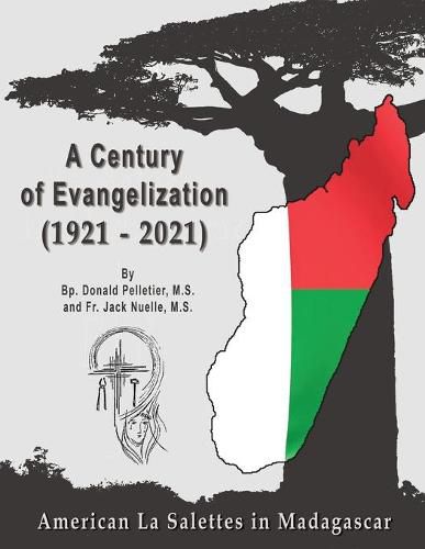 Cover image for A Centuryof Evangelization (1921 - 2021): American la Salettes in Madagascar