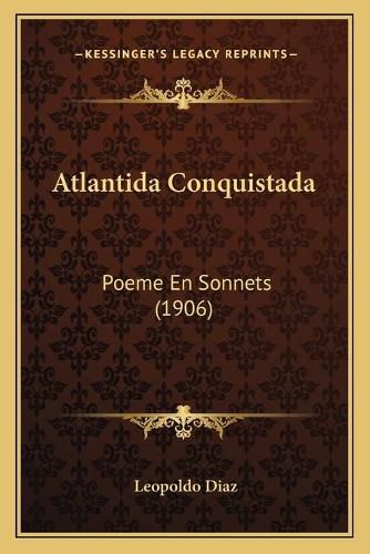 Cover image for Atlantida Conquistada: Poeme En Sonnets (1906)