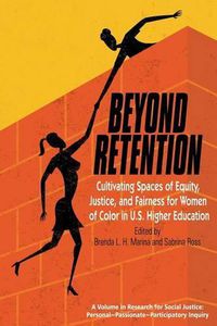 Cover image for Beyond Retention: Cultivating Spaces of Equity, Justice, and Fairness for Women of Color in U.S. Higher Education