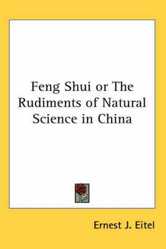 Cover image for Feng Shui or The Rudiments of Natural Science in China