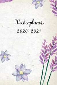 Cover image for Wochenplaner 2020-2021: Nette Lila Blumen Design Wochen- und Monatsplaner - Terminkalender - ein Liebevolles Kleines Geschenk fur Frauen Kollegen