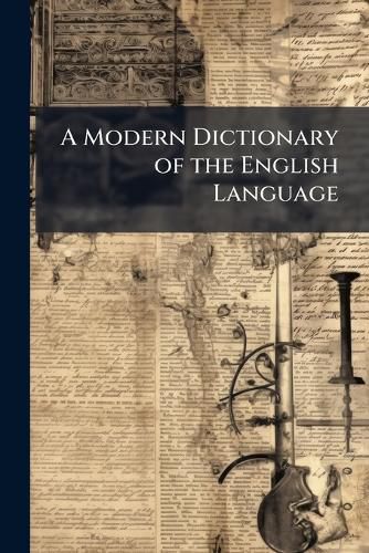 Cover image for A Modern Dictionary of the English Language