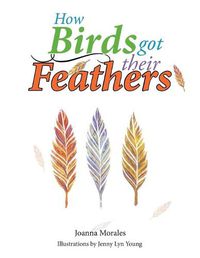 Cover image for How Birds Got Their Feathers