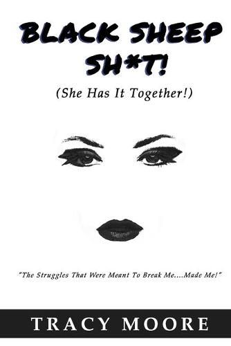 Black Sheep Sh*T!: (She Has It Together!)