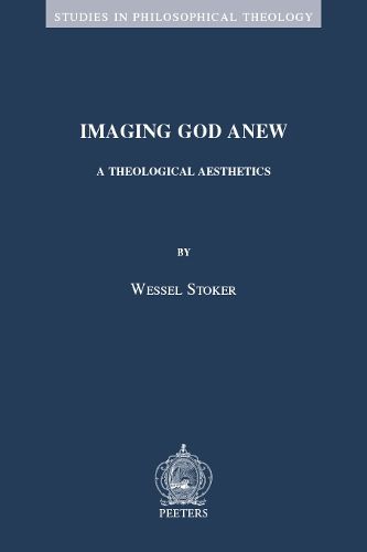 Cover image for Imaging God Anew: A Theological Aesthetics