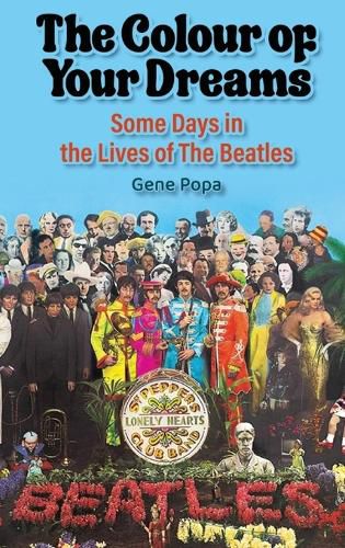 Cover image for The Colour of Your Dreams - Some Days in the Lives of the Beatles