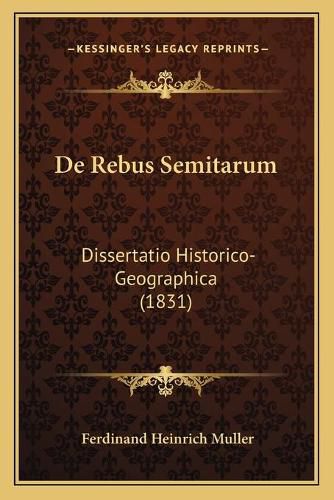 de Rebus Semitarum: Dissertatio Historico-Geographica (1831)