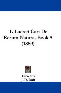 Cover image for T. Lucreti Cari de Rerum Natura, Book 5 (1889)