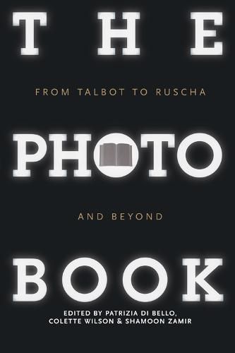 The Photobook: From Talbot to Ruscha and Beyond