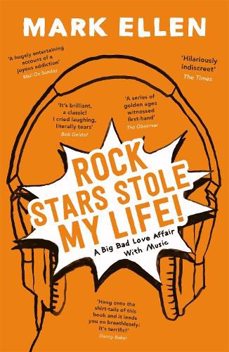 Cover image for Rock Stars Stole my Life!: A Big Bad Love Affair with Music