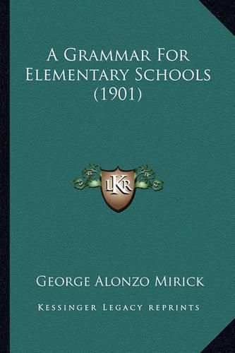 Cover image for A Grammar for Elementary Schools (1901)