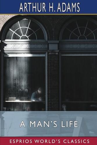 Cover image for A Man's Life (Esprios Classics)