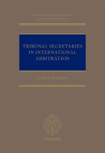 Cover image for Tribunal Secretaries in International Arbitration