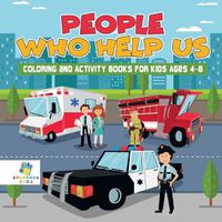 Cover image for People Who Help Us Coloring and Activity Books for Kids Ages 4-8