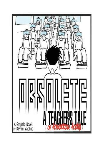 Cover image for Obsolete: A TEACHER'S TALE (of tomorrow, today!)
