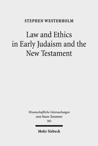 Cover image for Law and Ethics in Early Judaism and the New Testament