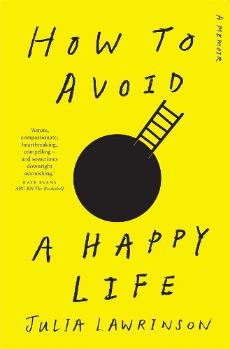 How to Avoid a Happy Life