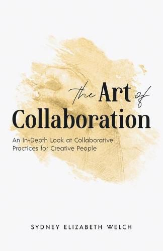 The Art of Collaboration: An In-Depth Look at Creative Practices for Creative People