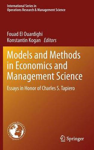 Models and Methods in Economics and Management Science: Essays in Honor of Charles S. Tapiero