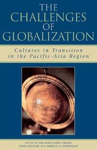 Cover image for The Challenges of Globalization: Cultures in Transition in the Pacific-Asia Region