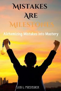 Cover image for Mistakes Are Milestones