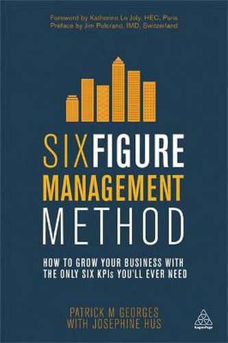 Cover image for Six Figure Management Method: How to Grow Your Business with the Only 6 KPIs You'll Ever Need