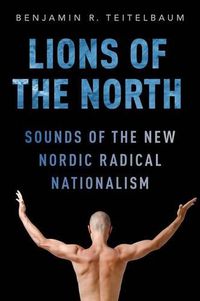 Cover image for Lions of the North: Sounds of the New Nordic Radical Nationalism