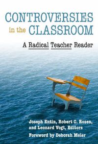 Cover image for Controversies in the Classroom: A Radical Teacher Reader