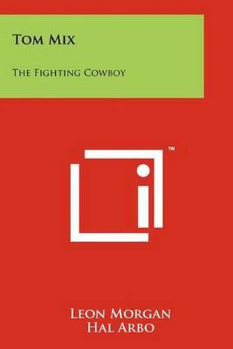 Tom Mix: The Fighting Cowboy