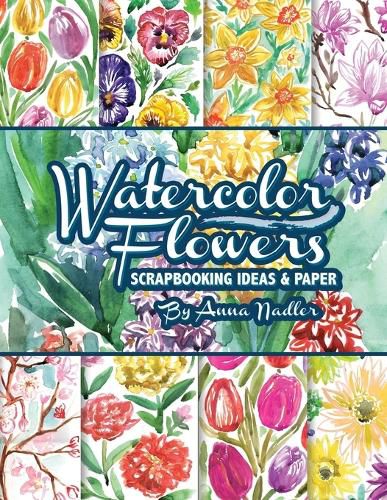 Watercolor Flowers: Scrapbooking Ideas and Paper