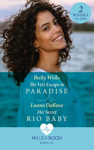 Cover image for The Vet's Escape To Paradise / Her Secret Rio Baby: The Vet's Escape to Paradise / Her Secret Rio Baby