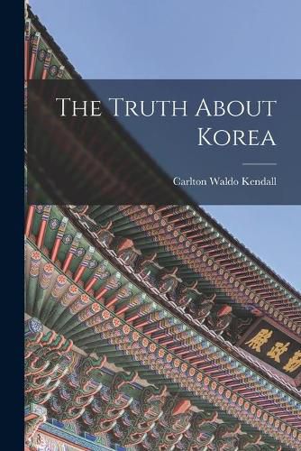 Cover image for The Truth About Korea