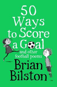 Cover image for 50 Ways to Score a Goal and Other Football Poems