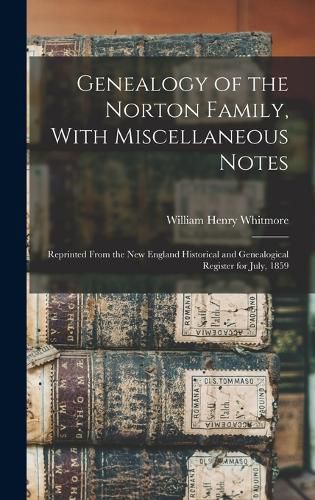 Genealogy of the Norton Family, With Miscellaneous Notes