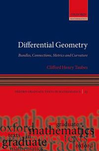 Cover image for Differential Geometry: Bundles, Connections, Metrics and Curvature