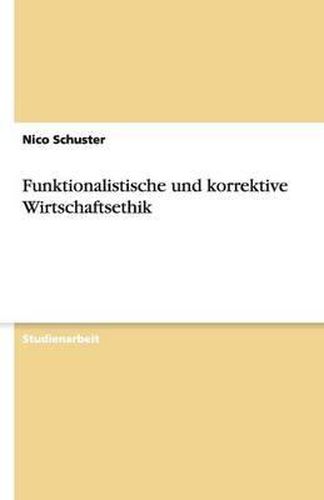 Cover image for Funktionalistische und korrektive Wirtschaftsethik