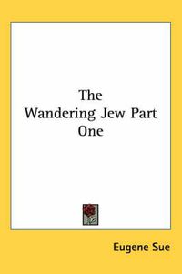 Cover image for The Wandering Jew Part One