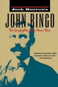 Cover image for John Ringo: the Gunfighter Who Never Was