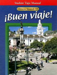 Cover image for Glencoe Spanish 1B Buen Viaje! Student Tape Manual