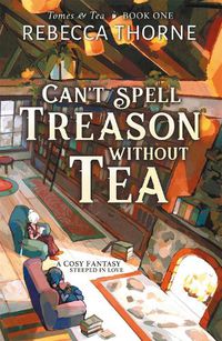 Cover image for Can't Spell Treason Without Tea