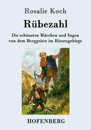 Cover image for Rubezahl: Die schoensten Marchen und Sagen von dem Berggeiste im Riesengebirge