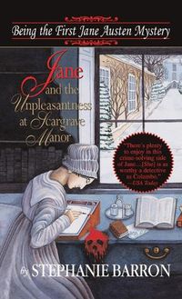 Cover image for Jane and the Unpleasantness at Scargrave Manor: Being the First Jane Austen Mystery