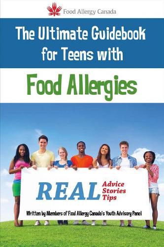 Cover image for The Ultimate Guidebook for Teens With Food Allergies: Real Advice, Stories and Tips